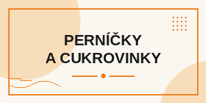 Perníčky a cukrovinky