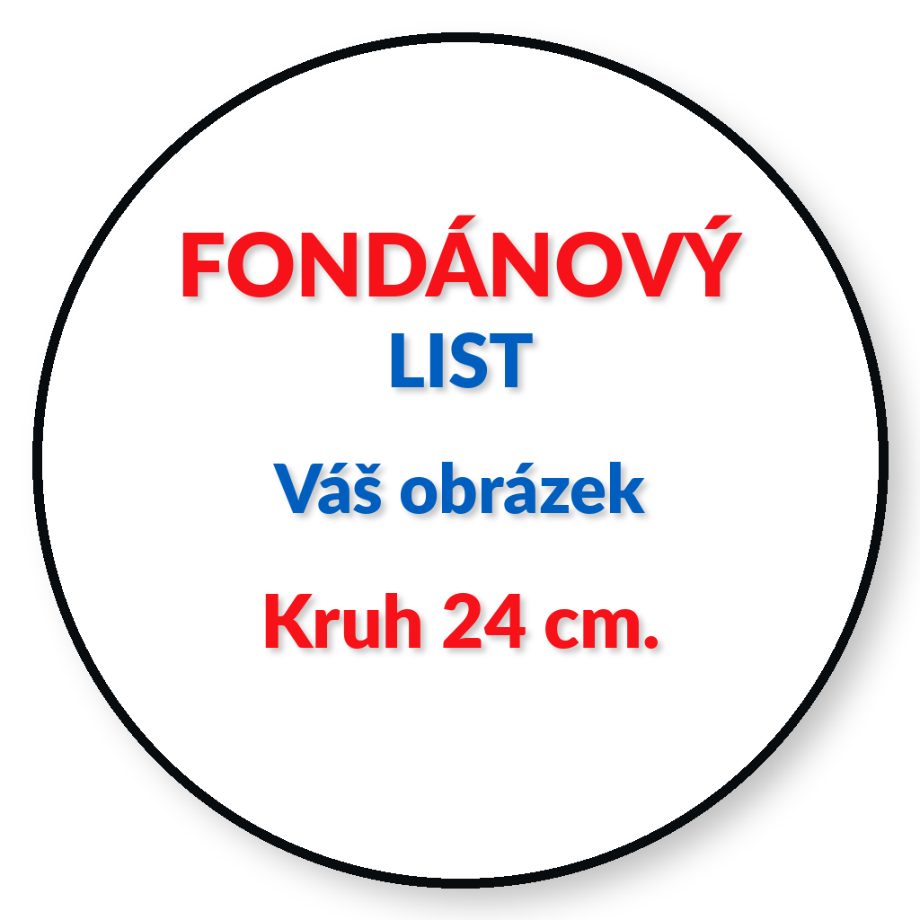 Jedlý tisk z vlastního obrázku – fondánový list bez výřezu – kruh 24 cm