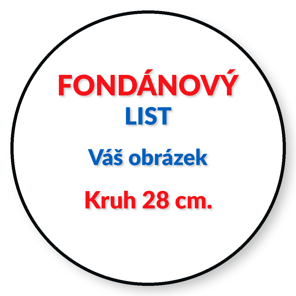 Jedlý tisk z vlastního obrázku – fondánový list bez výřezu – kruh 28 cm